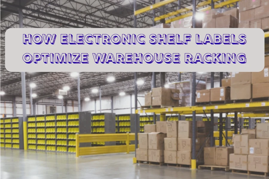 Kamoo Electronic Shelf Labels Optimize Warehouse Racking